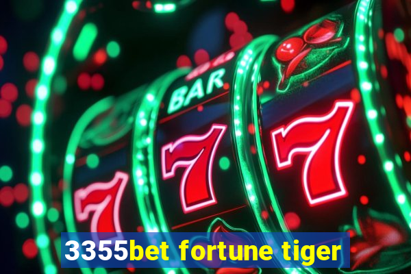 3355bet fortune tiger